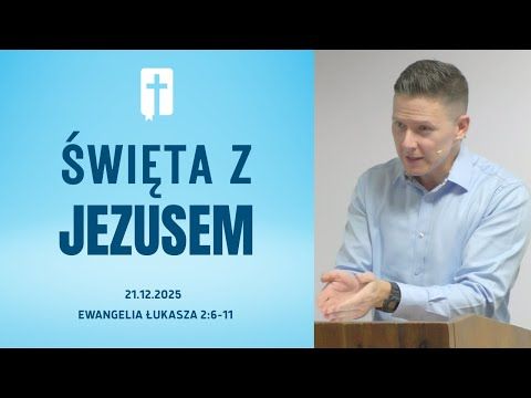 Święta z Jezusem - Adam Węgrzyk  /Ewangelia Łukasza 2:6-11/