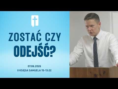 Zostać Czy Odejść? - Adam Węgrzyk  /II Księga Samuela 15:13-22/